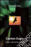 Capitan Eagle. Sulle ali del nostro destino libro di Deri Giovanni