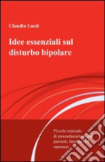 Idee essenziali sul disturbo bipolare