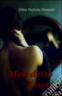 Maledetto cuore libro