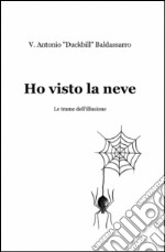 Ho visto la neve libro