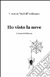 Ho visto la neve libro di Baldassarro Vito A.