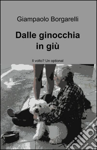 Dalle ginocchia in giù libro