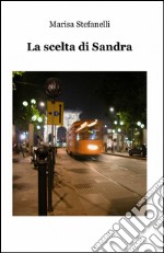 La scelta di Sandra libro