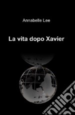 La vita dopo Xavier