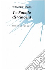 Le favole di Vincent libro