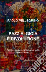 Pazzia, gioia e rivoluzione libro