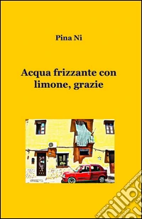 Acqua frizzante con limone, grazie libro