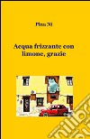 Acqua frizzante con limone, grazie libro