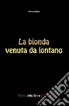 La bionda venuta da lontano libro