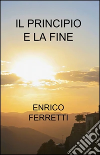 Il principio e la fine