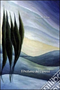Il profumo dei cipressi libro