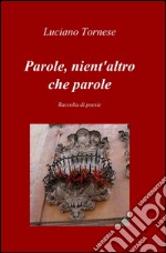 Parole, nient'altro che parole libro