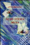 Di me stessa musa libro