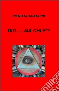 Dio... ma chi è?