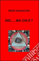 Dio... ma chi è? libro