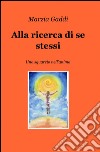 Alla ricerca di se stessi libro