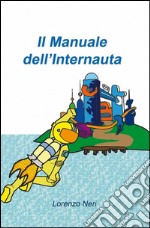 Il manuale dell'internauta libro