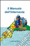 Il manuale dell'internauta libro