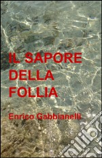 Il sapore della follia