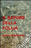 Il sapore della follia libro