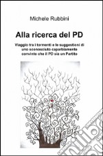 Alla ricerca del PD libro