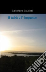 Il tabù e l'impasse libro