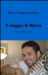 Il viaggio di Marco libro