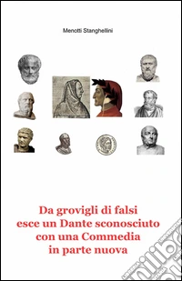 Da grovigli di falsi esce un Dante sconosciuto con una «Commedia» in parte nuova libro