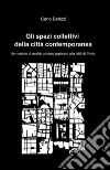 Gli spazi collettivi della città contemporanea libro di Berizzi Carlo