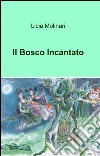 Il bosco incantato libro