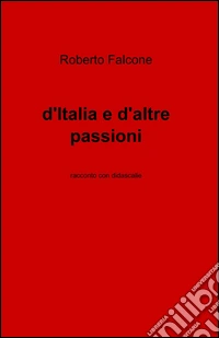 D'Italia e d'altre passioni