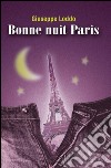 Bonne nuit Paris libro di Loddo Giuseppe