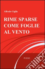 Rime sparse come foglie al vento libro