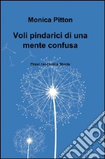 Voli pindarici di una mente confusa libro