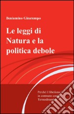 Le leggi di natura e la politica debole libro