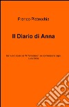 Il diario di Anna libro di Pistecchia Franco