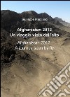 Afghanistan 2012. Un viaggio visto dall'alto libro di Marziano Giuseppe