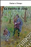 La favola di Jana libro di Olimpo Stefano