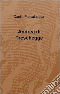 Andrea di treschegge libro
