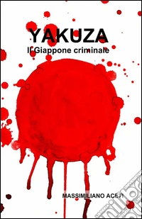 Yakuza. Il Giappone criminale libro