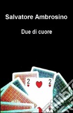 Due di cuore