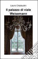 Il palazzo di viale Weisemann libro