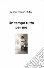 Un tempo tutto per me libro