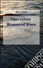 Operazione bronzes of Riace libro