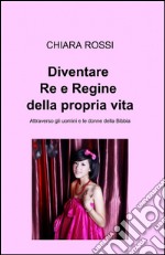 Diventare re e regine della propria vita libro