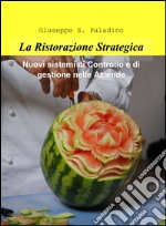 La ristorazione strategica. nuovi sistemi di controllo e di gestione nelle aziende