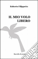 Il mio volo libero libro