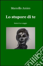 Lo stupore di te libro