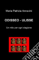 Odisseo-Ulisse. Un mito per ogni stagione