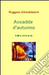 Accadde d'autunno libro di Grimaldeschi Ruggero